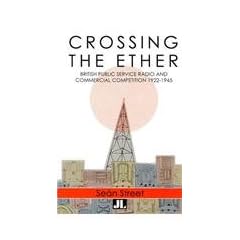 Crossing the Ether: Pre-War Public Service Radio and Commerical Competition in the UK with CD (Audio): The Untold Story of Pre-War UK Commercial Radio
