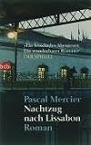 Nachtzug nach Lissabon : Roman - Peter Bieri