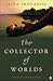 The Collector of Worlds