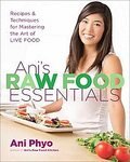  : Ani's Raw Food Essentials: Recipes and Techniques for Mastering the Art of Live Food [Hardcover]
