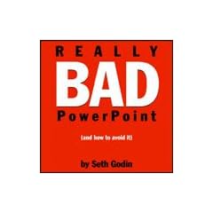 Really Bad PowerPoint: (and how to avoid it)