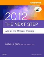 Next Step Advanced Medical Coding 2012-Workbook ((7th,)12) by CCS-P, Carol J Buck MS CPC CPC-H [Paperback (2011)]