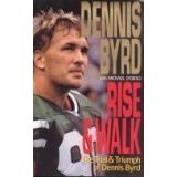 RISE AND WALK [THE TRIAL & TRIUMPH OF DENNIS BYRD] BY DENNIS BYRD WITH MICHAEL D'ORSO