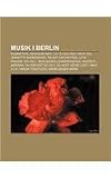 Musik i Berlin: Rammstein, Reinhard Mey, Ich tu dir weh, Mein Teil, Jeanette Biedermann, Palast Orchester, Love Parade, Ich will (Swedish Edition)