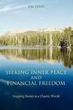 SEEKING INNER PEACE AND FINANCIAL FREEDOM: Stepping Stones in a Chaotic World