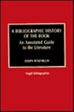 A bibliographic history of the book : an annotated guide to the literature