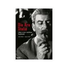 Die �ra Stalin: Leben in einer totalit�ren Gesellschaft