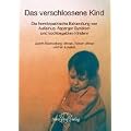 Das verschlossene Kind: Die hom�opathische Behandlung von Autismus, Asperger Syndrom und hochbegabten Kindern