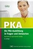 Die PKA-Ausbildung in Fragen und Antworten: Eine Fragensammlung für Ausbildung und Prüfung der pharmazeutisch-kaufmännischen Angestellten