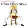 The World's Greatest Britney Spears Tribute