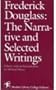 Frederick Douglass: The Narrative and Selected Writings