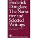 Frederick Douglass: The Narrative and Selected Writings