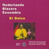 Nederlands Blazers Ensemble: Si Dolce by  Roger Doyle, Frank / Hunter, Hank / Keller, Jack Farian, Carlo [composer] Farina, Luca Francesconi, and Hans van der Heide 
