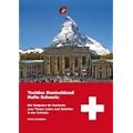 Tsch�ss Deutschland - Hallo Schweiz: Der Ratgeber f�r Deutsche zum Thema Leben und Arbeiten in der Schweiz