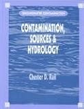 Groundwater Contamination: Contamination Sources & Hydrology Vol 1