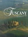 Tuscany : the horizons of art and beauty