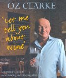 Let me tell you about wine : [a beginner's guide to understanding and enjoying wine]