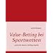 Value-Betting bei Sportwetten: und wie man's richtig macht