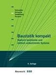 Baustatik kompakt: Statisch bestimmte und statisch unbestimmte Systeme