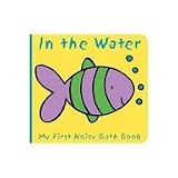 Animals in the Water: My First Noisy Bath Book
