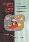 It Came from Outer Space: Everyday Products and Ideas from the Space Program