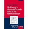 Einf�hrung in die Interkulturelle Wirtschaftskommunikation (Uni-Taschenb�cher M)