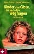 Kinder sind G�ste, die nach dem Weg fragen: Ein Elternbuch
