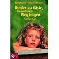 Kinder sind G�ste, die nach dem Weg fragen: Ein Elternbuch