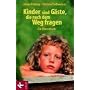 Kinder sind G�ste, die nach dem Weg fragen: Ein Elternbuch