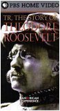 TR, The Story of Theodore Roosevelt (The American Experience)