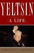 Timothy Colton - Yeltsin: A Life