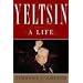 Yeltsin: A Political Life: A Life