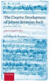 The Creative Development of Johann Sebastian Bach: Music to Delight the Spirit Volume 1: 1695-1717