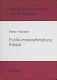 Publikumsbeschimpfung - Kaspar. - Peter Handke, Edgar. Neis