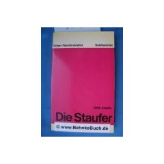 Die Staufer. (= Urban-Taschenb�cher, Bd. 154)