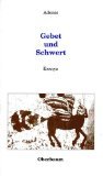Gebet und Schwert: Essays - Adonis