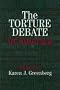 The Torture Debate in America The Torture Debate in America