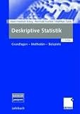 Deskriptive Statistik: Grundlagen - Methoden - Beispiele