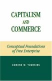 Capitalism and Commerce: Conceptual Foundations of Free Enterprise
