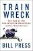 Trainwreck: The End of the Conservative Revolution (and Not a Moment Too Soon)