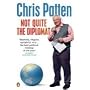 Not Quite the Diplomat: Home Truths About World Affairs
