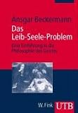 Das Leib-Seele-Problem: Eine Einf�hrung in die Philosophie des Geistes (Uni-Taschenb�cher M) - Ansgar Beckermann