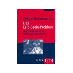 Das Leib-Seele-Problem: Eine Einf�hrung in die Philosophie des Geistes (Uni-Taschenb�cher M)
