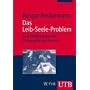 Das Leib-Seele-Problem: Eine Einf�hrung in die Philosophie des Geistes (Uni-Taschenb�cher M)