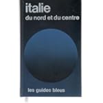 Italie du nord et du centre (Guides b...