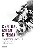 Central Asian Cinemas: The Complete Companion (KINO: The Russian Cinema Series)