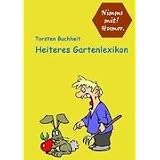 Heiteres Gartenlexikonvon "Torsten Buchheit"