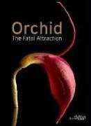 Orchid: The Fatal Attraction