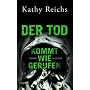Der Tod kommt wie gerufen