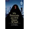 Ich, Prinzessin aus dem Hause Al Saud: Ein Leben hinter tausend Schleiern